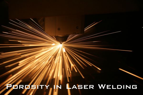 Porosity in Laser Welding